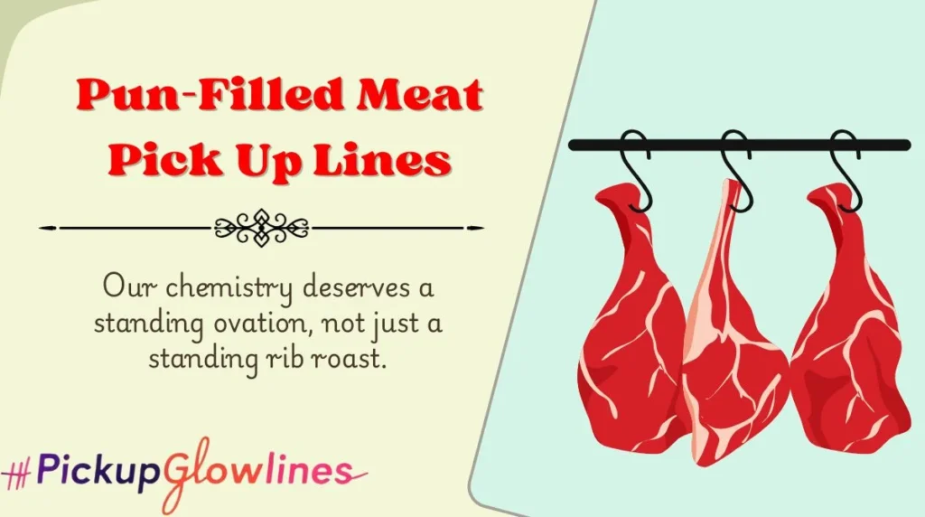 Pun-Filled Meat Pick Up Lines