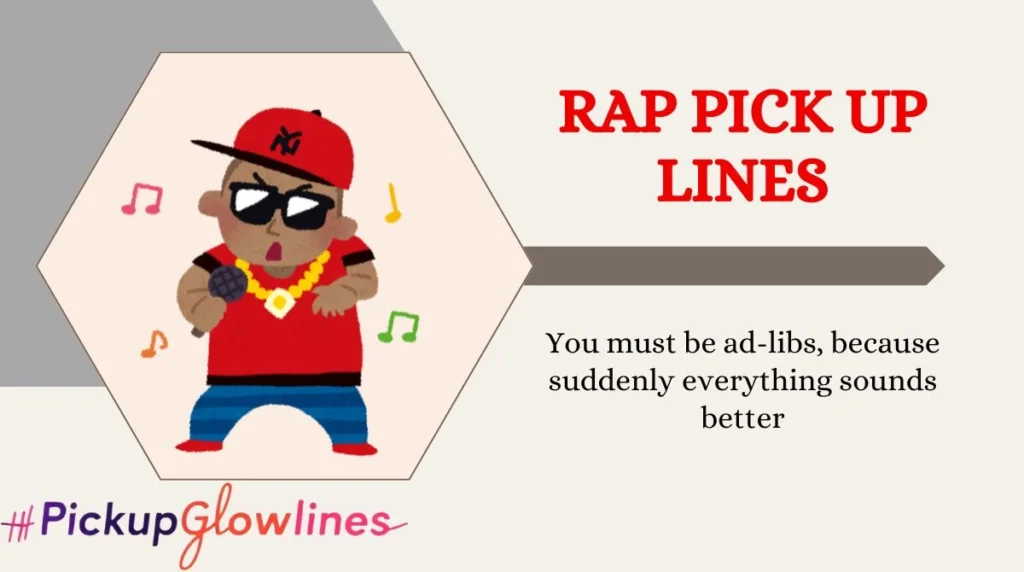 Rap Pick Up Lines