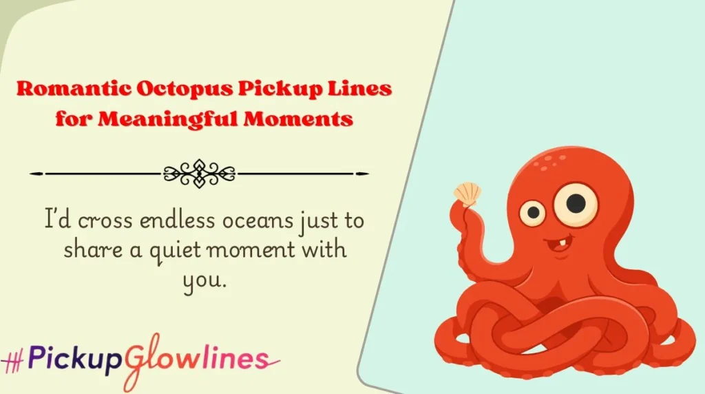 Romantic Octopus Pickup Lines for Meaningful Moments