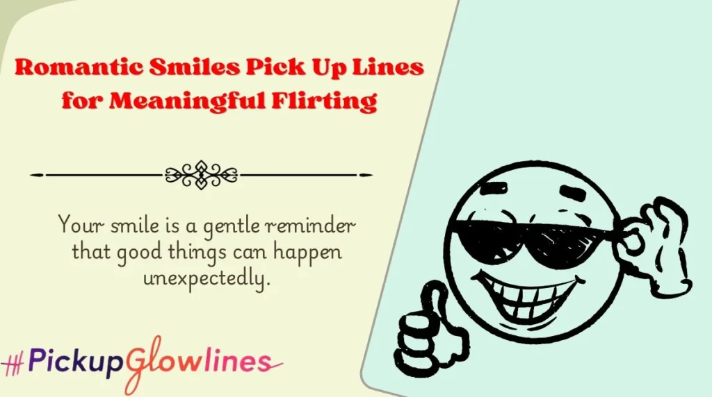 Romantic Smiles Pick Up Lines for Meaningful Flirting