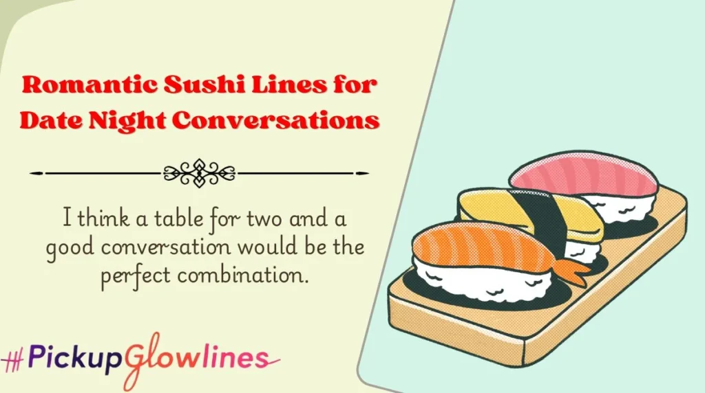 Romantic Sushi Lines for Date Night Conversations