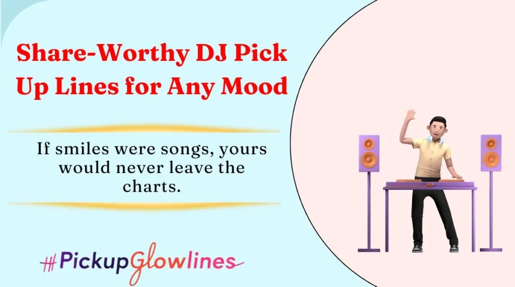 Share-Worthy DJ Pick Up Lines for Any Mood