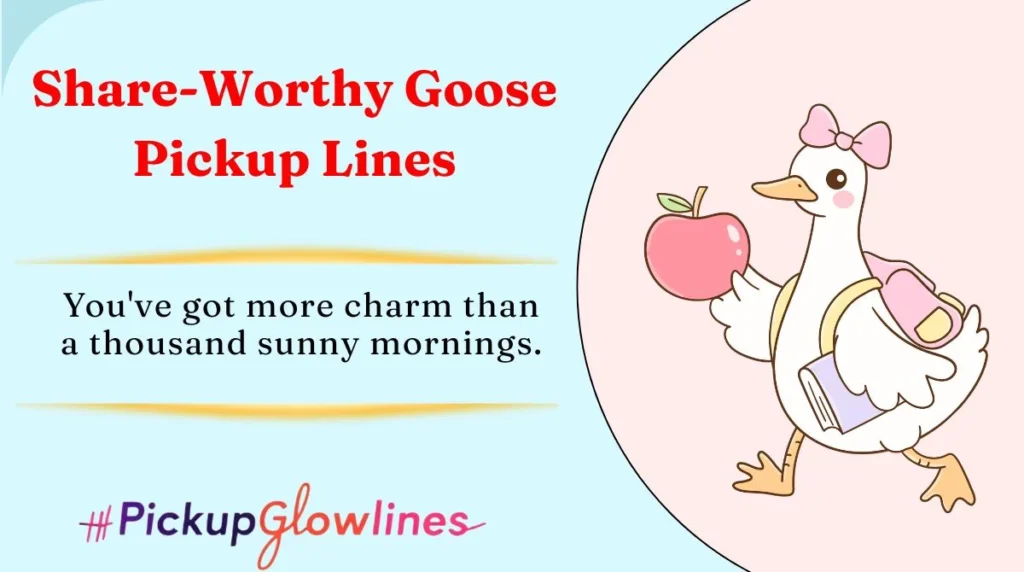 Share-Worthy Goose Pickup Lines