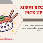 Sushi Rizz Lines Pick Up Lines