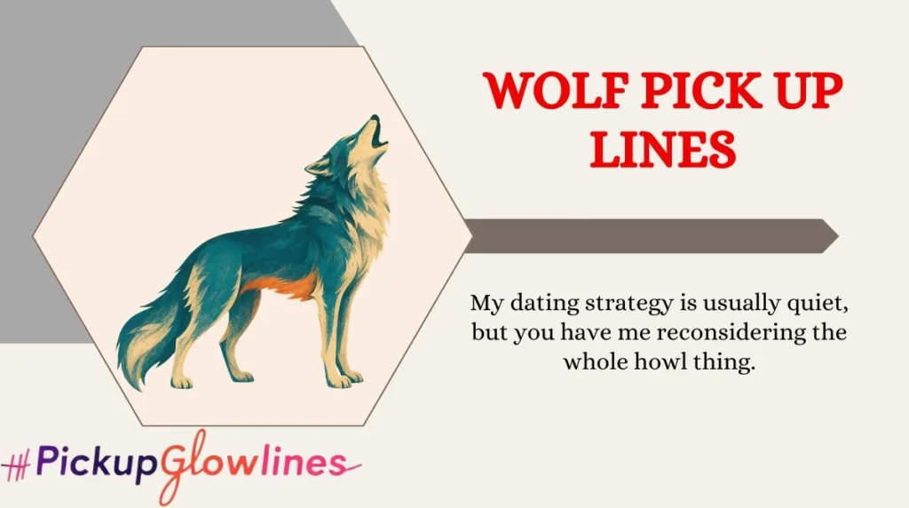Wolf Pick Up Lines